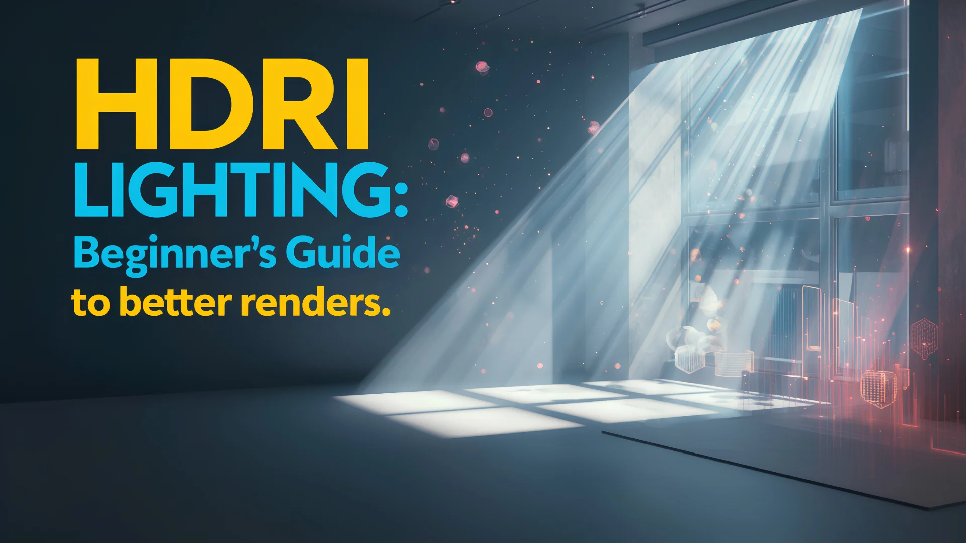 HDRI Lighting: A Beginner’s Guide to Better Renders